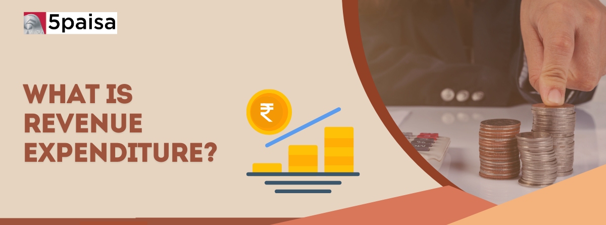revenue-expenditure-meaning-types-examples-5paisa